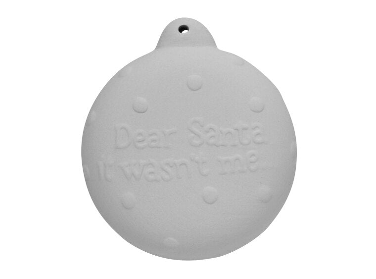 Bisque It Wasn't Me Ornament (Case of 12)