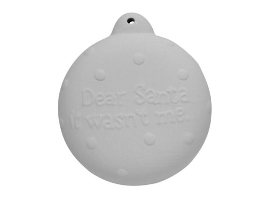 Bisque It Wasn't Me Ornament (Case of 12)