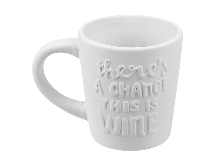 Bisque There's A Chance This Is Wine Mug (Case of 6)