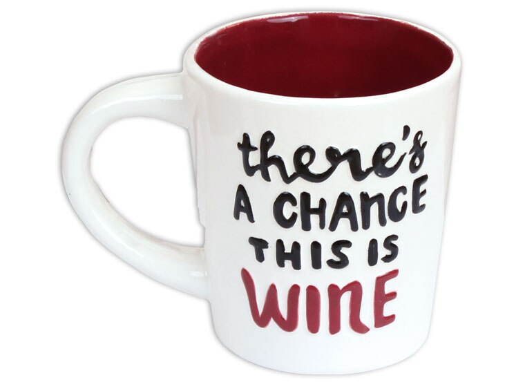 Bisque There's A Chance This Is Wine Mug (Case of 6)
